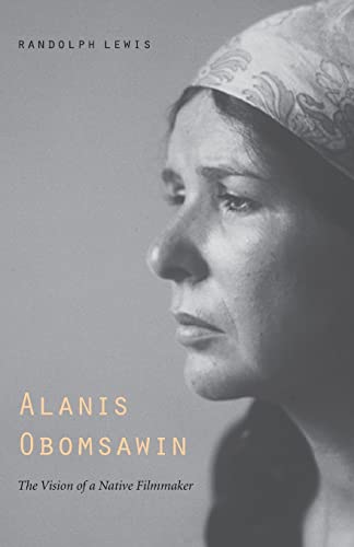 9780803280458: Alanis Obomsawin: The Vision of a Native Filmmaker