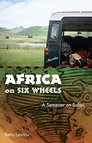 9780803280540: Africa on Six Wheels: A Semester on Safari [Lingua Inglese]
