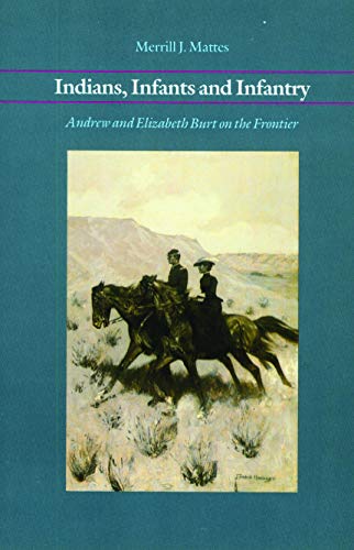 Beispielbild fr Indians, Infants and Infantry: Andrew and Elizabeth Burt on the Frontier zum Verkauf von Powell's Bookstores Chicago, ABAA