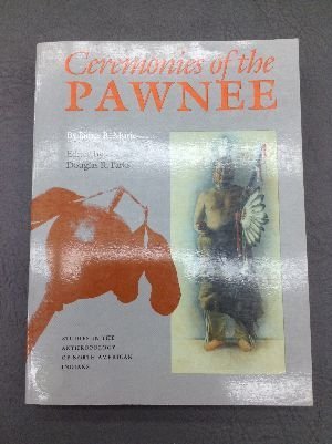 9780803281622: Ceremonies of the Pawnee (Studies in the Anthropology of North American Indians)