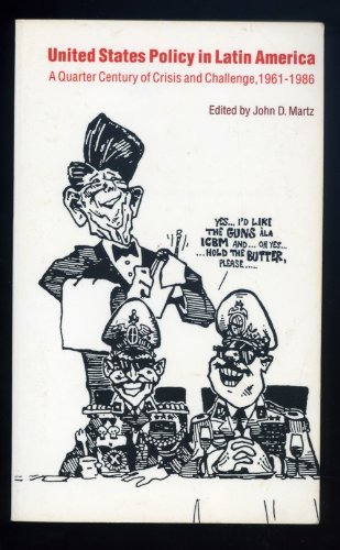 Beispielbild fr United States Policy in Latin America : A Quarter Century of Crisis and Challenge, 1961-1986 zum Verkauf von Better World Books
