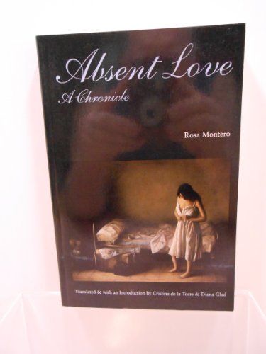 9780803281769: Absent Love: A Chronicle (European Women Writers Series)