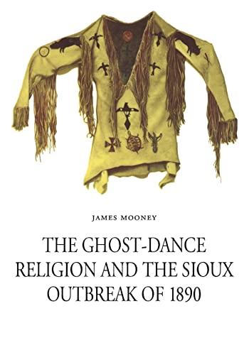 Beispielbild fr The Ghost-Dance Religion and the Sioux Outbreak Of 1890 zum Verkauf von Better World Books