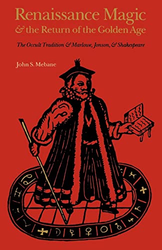 Beispielbild fr Renaissance Magic and the Return of the Golden Age: The Occult Tradition and Marlowe, Jonson, and Shakespeare zum Verkauf von Phatpocket Limited