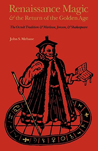 9780803281790: Renaissance Magic and the Return of the Golden Age: The Occult Tradition and Marlowe, Jonson, and Shakespeare