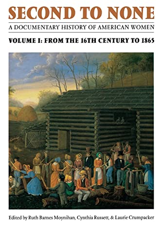 Stock image for Second to None: A Documentary History of American Women. Volume 1, From the Sixteenth Century to 1865 for sale by SecondSale