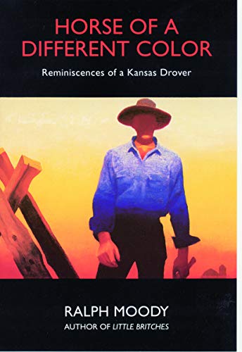 Stock image for Horse of a Different Color: Reminiscences of a Kansas Drover for sale by Seattle Goodwill