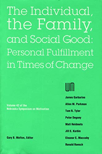 Stock image for Nebraska Symposium on Motivation, 1994, Volume 42: The Individual, the Family, and Social Good: Personal Fulfillment in Times of Change for sale by cornacres