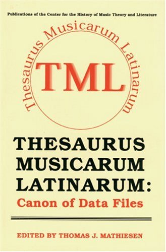 Beispielbild fr Thesaurus Musicarum Latinarum: Canon of Data Files (Publications of the Center for the History of Music Theory and Literature) zum Verkauf von Ergodebooks