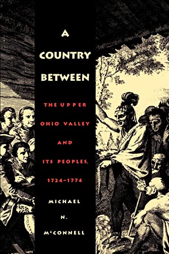 9780803282384: A Country Between: The Upper Ohio Valley and Its Peoples, 1724-1774