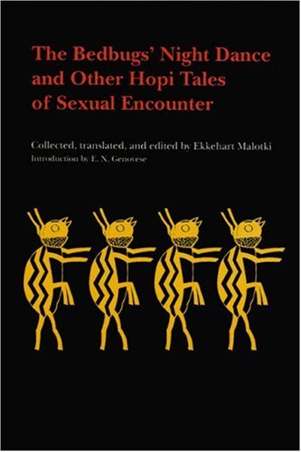 Imagen de archivo de The Bedbugs' Night Dance and Other Hopi Tales of Sexual Encounter a la venta por Better World Books