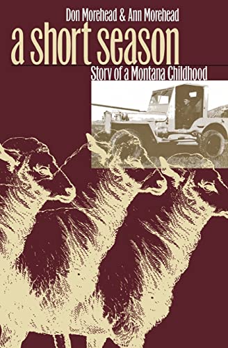 Imagen de archivo de A Short Season: Story of a Montana Childhood a la venta por Arundel Books