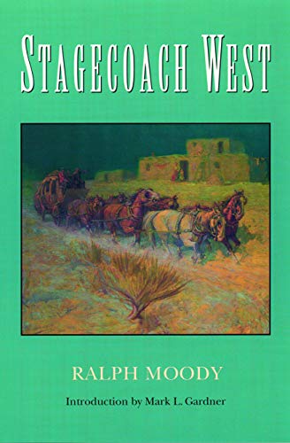 STAGECOACH WEST - Moody, Ralph. (Gardner, Mark L. Introduction. )
