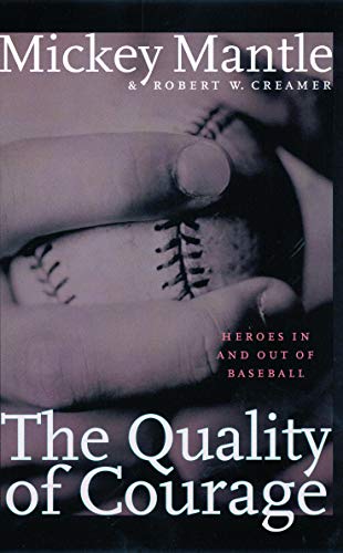 Beispielbild fr The Quality of Courage : Heroes in and Out of Baseball zum Verkauf von Better World Books