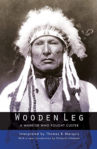 Stock image for Wooden Leg: A Warrior Who Fought Custer (Second Edition) for sale by HPB-Diamond