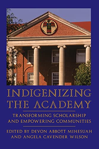 Stock image for Indigenizing the Academy: Transforming Scholarship and Empowering Communities for sale by ThriftBooks-Atlanta