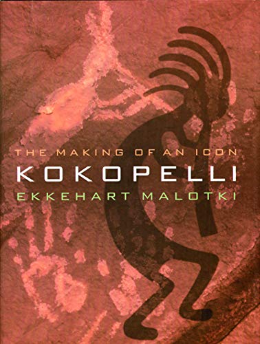 9780803282957: Kokopelli: The Making of an Icon