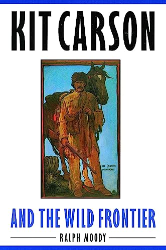 Stock image for Kit Carson and the Wild Frontier for sale by James Lasseter, Jr