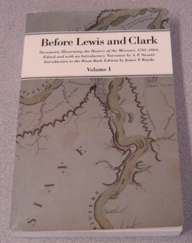 Stock image for Before Lewis and Clark: Documents Illustrating the History of the Missouri, 1785-1804 for sale by Riverby Books