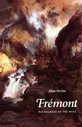 FrÃ©mont: Pathmarker of the West (9780803283640) by Nevins, Allan