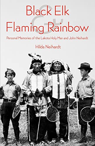 Stock image for Black Elk and Flaming Rainbow: Personal Memories of the Lakota Holy Man and John Neihardt for sale by HPB-Diamond