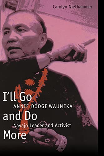 Stock image for I'll Go and Do More: Annie Dodge Wauneka, Navajo Leader and Activist (American Indian Lives) for sale by BooksRun