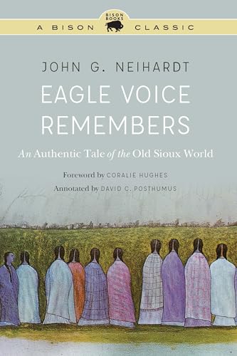 9780803283985: Eagle Voice Remembers: An Authentic Tale of the Old Sioux World (A Bison Classic)