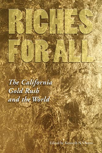 Imagen de archivo de Riches for All: The California Gold Rush and the World a la venta por Books From California