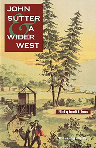 Stock image for John Sutter & A Wider West (with a New Preface By the Editor) for sale by De Pee Books