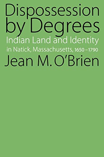 9780803286191: Dispossession by Degrees: Indian Land and Identity in Natick, Massachusetts, 1650-1790