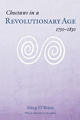 9780803286221: Choctaws in a Revolutionary Age, 1750-1830 (Indians of the Southeast)