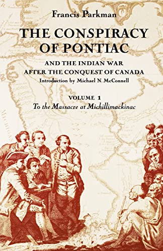 9780803287334: The Conspiracy of Pontiac and the Indian War After the Conquest of Canada, Volume 1: To the Massacre at Michillimackinac (Conspiracy of Pontiac & the Indian War After the Conquest of)
