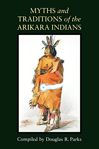 Stock image for Myths and Traditions of the Arikara Indians (Sources of American Indian Oral Literature) for sale by Lakeside Books