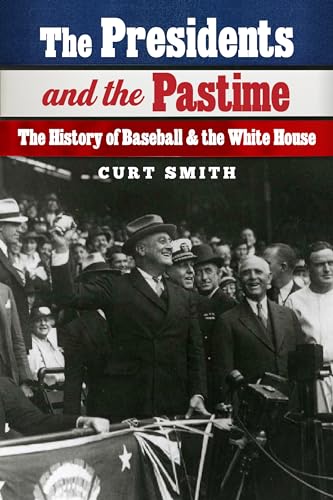 Stock image for The Presidents and the Pastime: The History of Baseball and the White House for sale by Decluttr