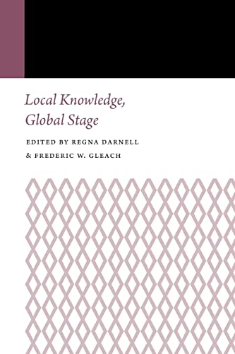 9780803288102: Local Knowledge, Global Stage (Histories of Anthropology Annual)