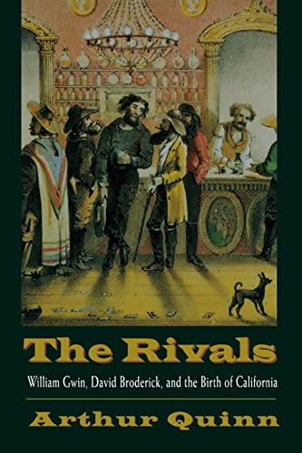 9780803288515: The Rivals: William Gwin, David Broderick, and the Birth of California