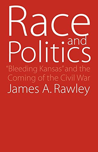 9780803289017: Race and Politics: Bleeding Kansas and the Coming of the Civil War