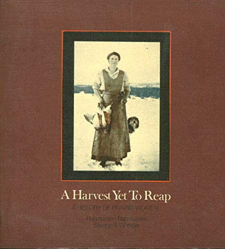 Stock image for A Harvest Yet to Reap: A History of Prairie Women for sale by Ergodebooks