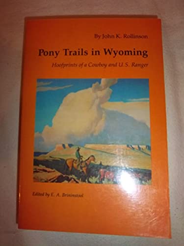 9780803289321: Pony Trails in Wyoming: Hoofprints of a Cowboy and U.S. Ranger