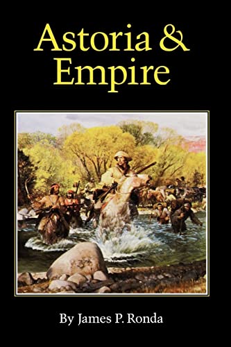 Astoria and Empire (9780803289420) by Ronda, James P.