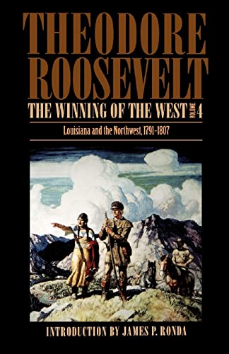 The Winning of the West, Volume 4: Louisiana and the Northwest, 1791-1807