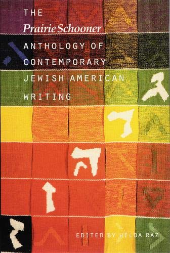 The "Prairie Schooner" Anthology of Contemporary Jewish American Writing : Fiction and Poetry