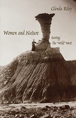 Beispielbild fr Women and Nature : Saving the Wild West zum Verkauf von Better World Books