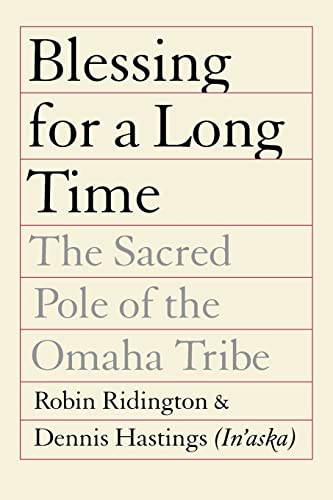 Stock image for Blessing for a Long Time: The Sacred Pole of the Omaha Tribe for sale by ThriftBooks-Dallas