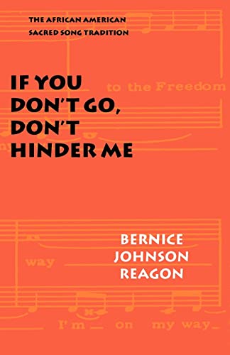 Beispielbild fr If You Don't Go, Don't Hinder Me : The African American Sacred Song Tradition zum Verkauf von Better World Books