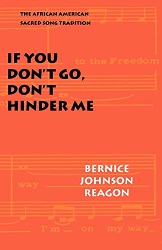 Imagen de archivo de If You Don't Go, Don't Hinder Me : The African American Sacred Song Tradition a la venta por Better World Books