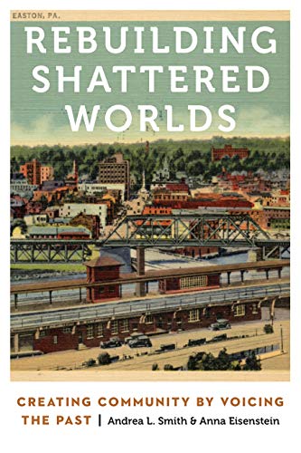 Stock image for Rebuilding Shattered Worlds: Creating Community by Voicing the Past (Anthropology of Contemporary North America)