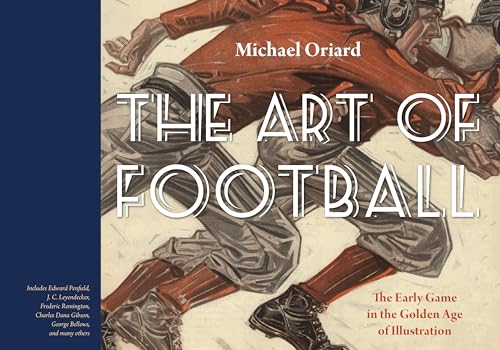 Stock image for The Art of Football : The Early Game in the Golden Age of Illustration for sale by Better World Books