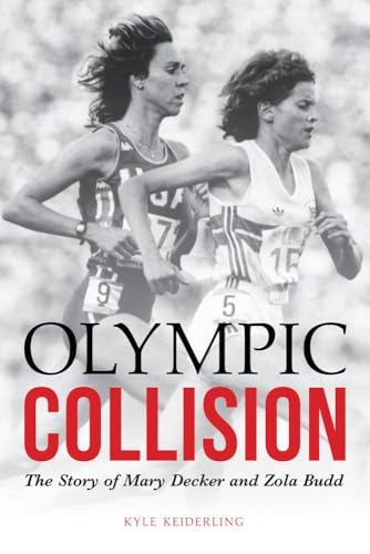 Stock image for Olympic Collision : The Story of Mary Decker and Zola Budd for sale by Better World Books