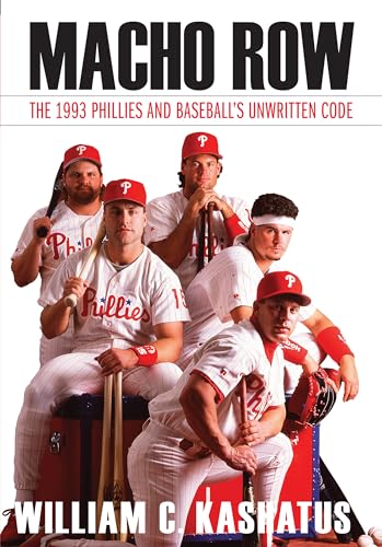 Stock image for Macho Row: The 1993 Phillies and Baseball  s Unwritten Code for sale by Midtown Scholar Bookstore